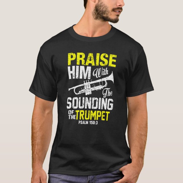 Praise Him With Sounding of the Trumpet Psalm Prem T-Shirt (Front)