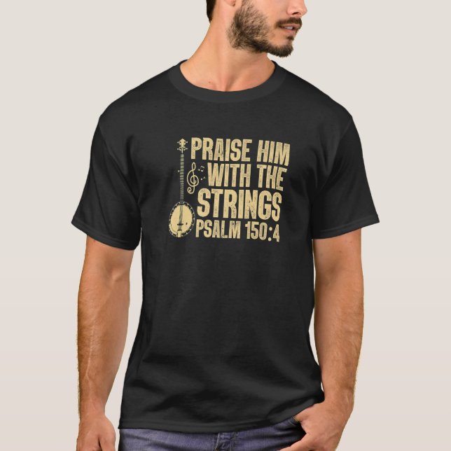 Praise Him With Strings Christian Guitar Psalm 150 T-Shirt (Front)