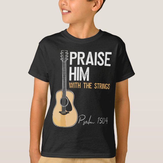 Praise Him With Strings Christian Guitar Psalm T-Shirt (Front)