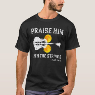 Praise Him With Strings Guitar Lake Shadow Christ T-Shirt