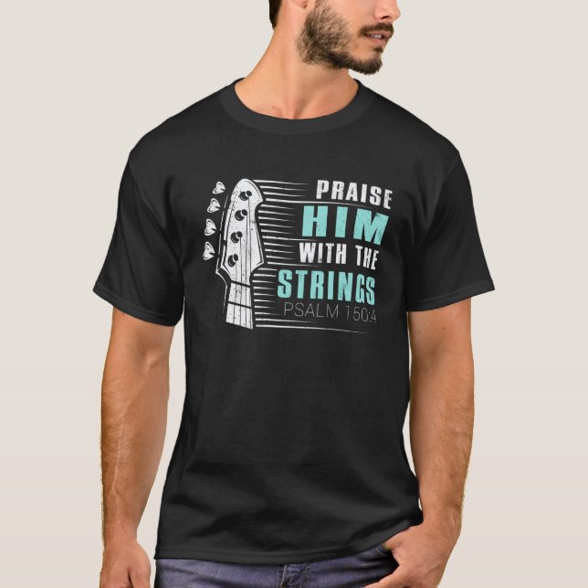 Praise Him With Strings   Guitar T-Shirt (Front)