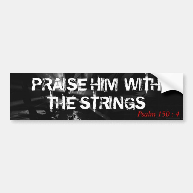 Praise Him with the Strings Bumper Sticker (Front)