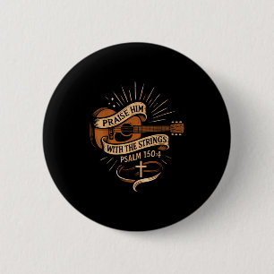 Praise Him With The Strings Jesus Acoustic Guitar  6 Cm Round Badge