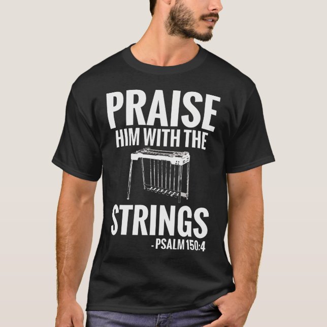 Praise Him With The Strings Psalm 1504 T-Shirt (Front)