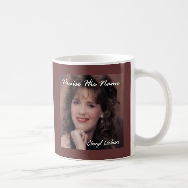 Praise His Name - Cheryl Edelmann Coffee Mug (Right)