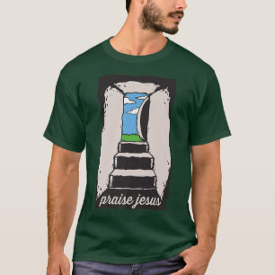 Praise Jesus Christ Empty Tomb Christian Gospel Pr T-Shirt