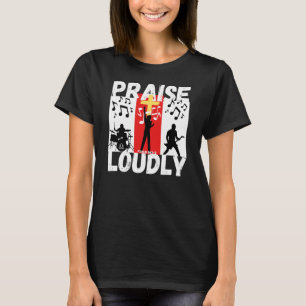 PRAISE LOUDLY Christian Bible-Inspired Design T-Shirt