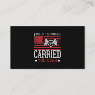 Praise The Bridge That Carried You Over Business Card
