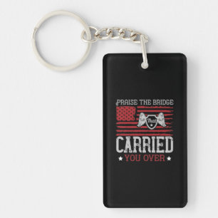 Praise The Bridge That Carried You Over Key Ring