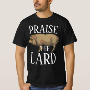 PRAISE THE LARD 2024 2025 2026 2027 2028 2029 2030 T-Shirt