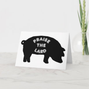 Praise the Lard Card