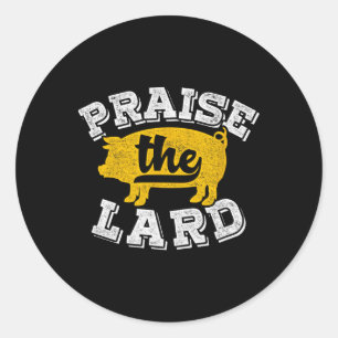 Praise The Lard Funny Byrbecue Fathers Day Gift Classic Round Sticker