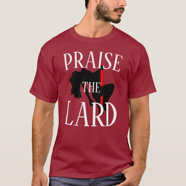 PRAISE THE LARD T-Shirt (Front)