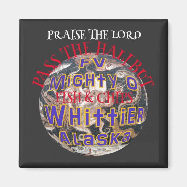 Praise the Lord Halibut Fish & Chips FV Mighty O Magnet (Front)