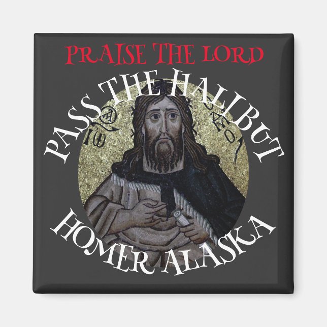 Praise the Lord Pass the Halibut Magnet (Front)
