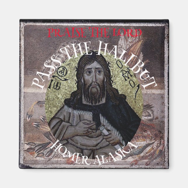 Praise the Lord Pass the Halibut Magnet (Front)