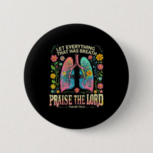 Praise The Lord Psalms 150_6 Floral Christian Art  6 Cm Round Badge