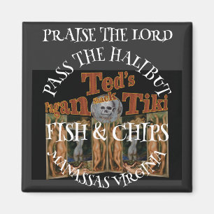Praise the Lord Ted's Pagan Tiki Shack Magnet