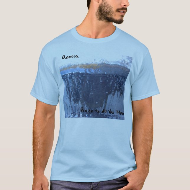 Praise to All You Hear T-Shirt (Front)