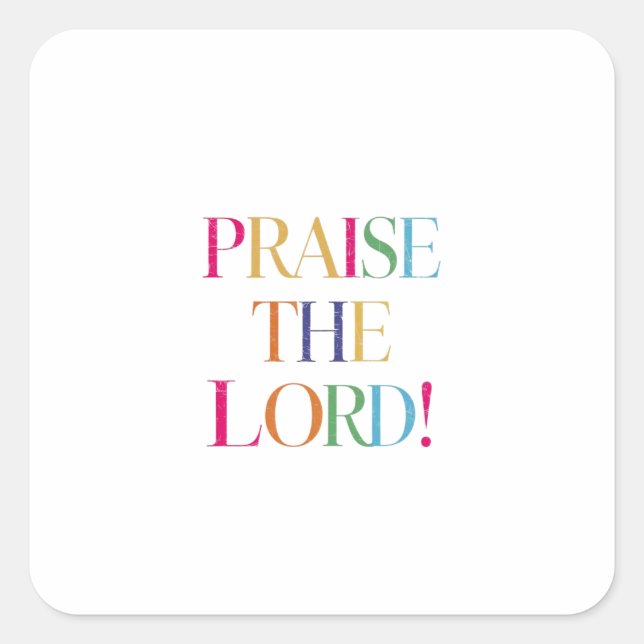 Praising The Lord Gives Heavenly Glory Square Sticker (Front)