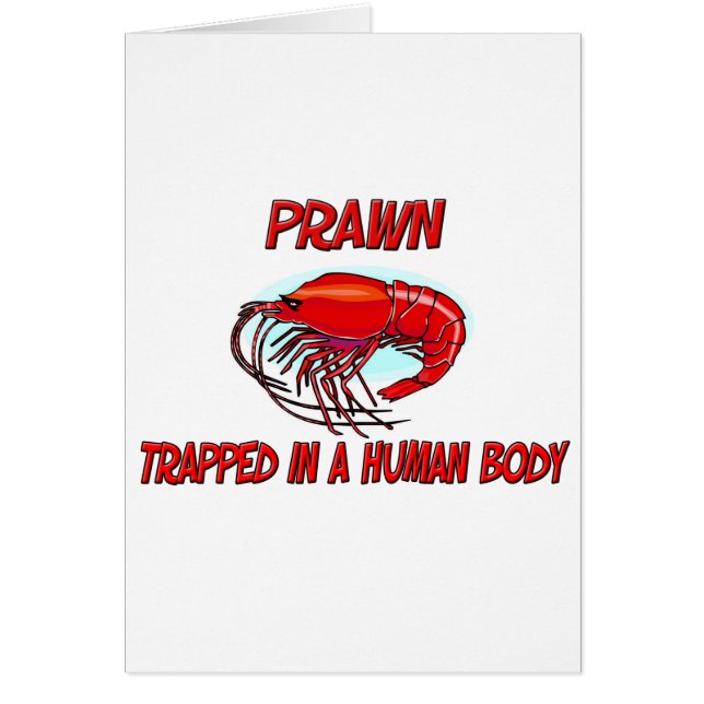 Prawn trapped in a human body (Front)