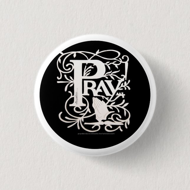 PRAY! A ONE WORD COMMAND.... 3 CM ROUND BADGE (Front)