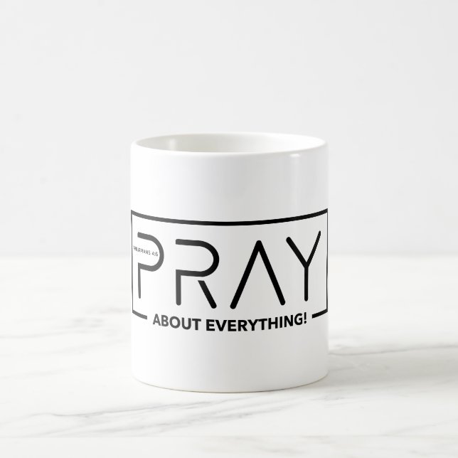 PRAY ABOUT EVERYTHING COFFEE MUG (Center)