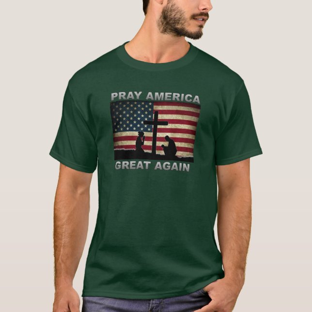 Pray America Great Again T-Shirt (Front)