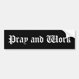 "Pray and Work" Bumper Sticker