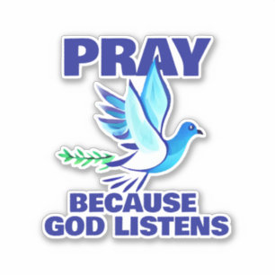 PRAY Because God Listens 