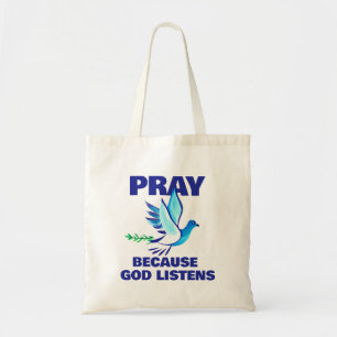 PRAY Because God Listens Tote Bag