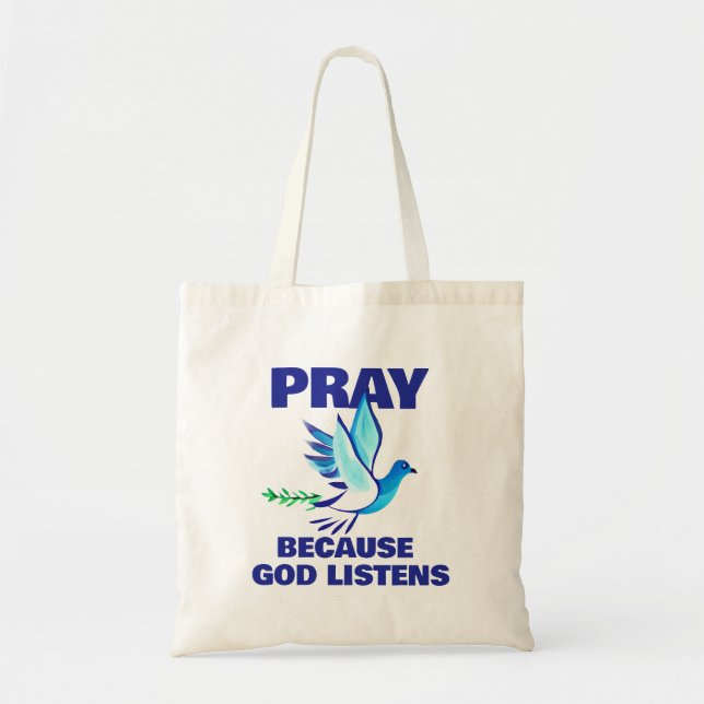 PRAY Because God Listens Tote Bag (Front)