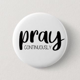 Pray Continuously Gospel Graphics Mere Christianit 6 Cm Round Badge