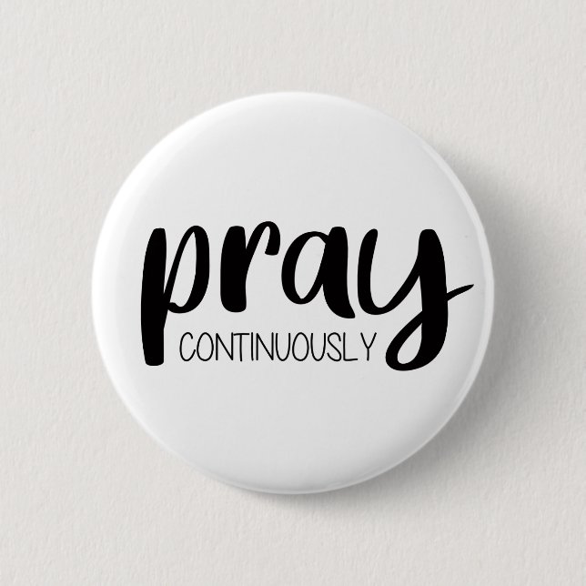 Pray Continuously Gospel Graphics Mere Christianit 6 Cm Round Badge (Front)
