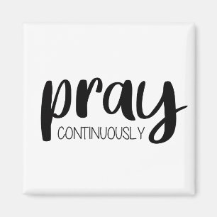 Pray Continuously Gospel Graphics Mere Christianit Magnet