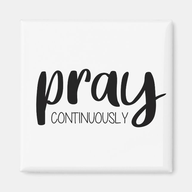Pray Continuously Gospel Graphics Mere Christianit Magnet (Front)