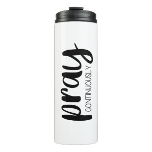 Pray Continuously Gospel Graphics Mere Christianit Thermal Tumbler