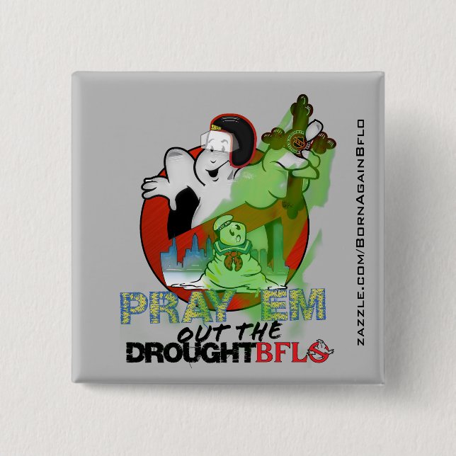 PRAY 'EM OUT THE DROUGHT  15 CM SQUARE BADGE (Front)