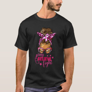 Pray Fight Believe Pink Leopard Messy Bun Black Wo T-Shirt