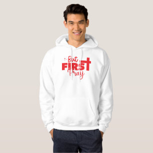 Pray First Christian Faith Hoodie