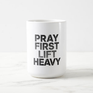 Pray First Lift Heavy – Christian Gym Motivation f Coffee Mug