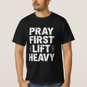 Pray First Lift Heavy Shirt – Christian Fitness Mo