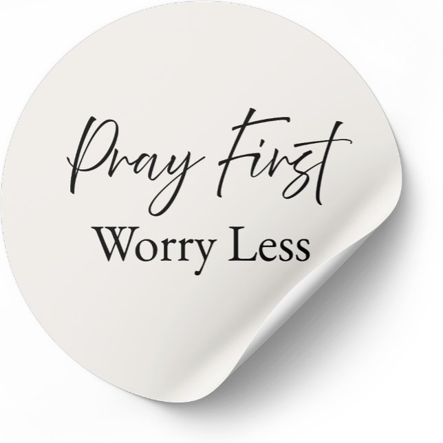 Pray First, Worry Less – Minimal Christian Sticker (Minimalist Christian sticker with faith-based message)