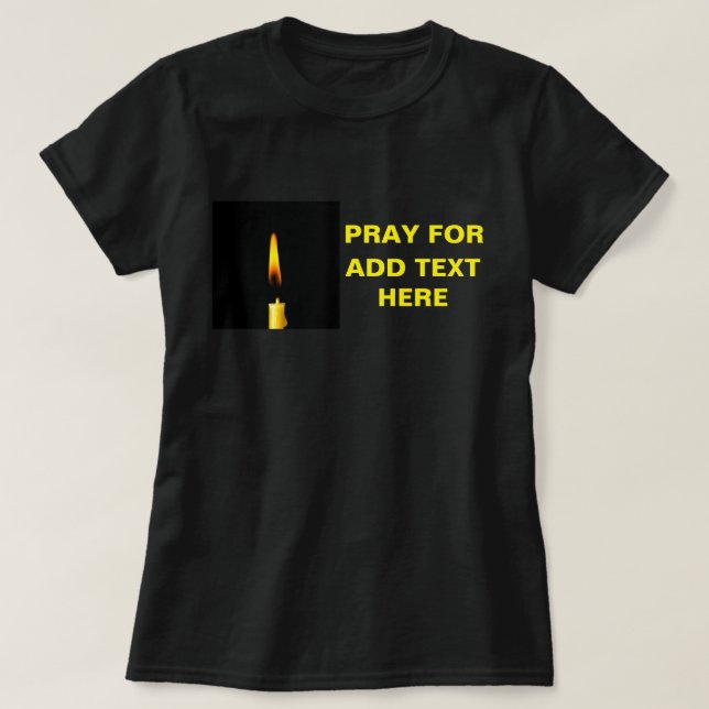 Pray For Add Text T-Shirt (Design Front)