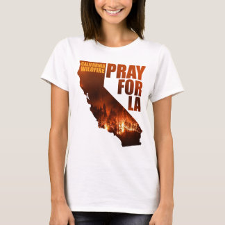 Pray for California, Los Angeles Wildfires Support T-Shirt