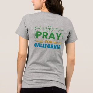 Pray for CALIFORNIA: Together in Prayer for CA Tri-Blend Shirt