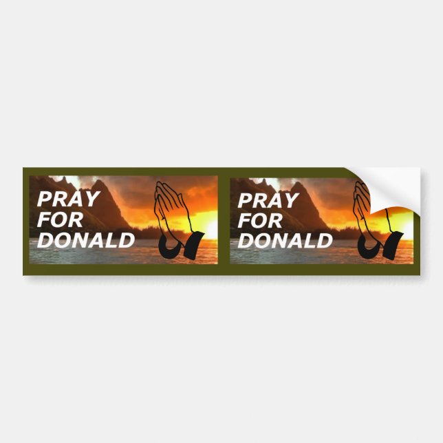 Pray for Donald (Trump) Bumper Sticker (Front)
