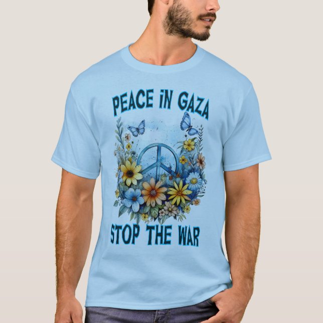 Pray for Gaza: Stop the War in Gaza  T-Shirt (Front)