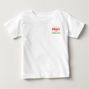 Pray For Human Being Baby T-Shirt