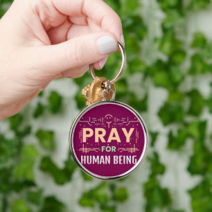 Pray For Human Being Key Ring